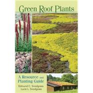 Green Roof Plants A Resource and Planting Guide,9780881927870