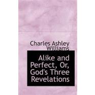 Alike and Perfect, Or, God's Three Revelations