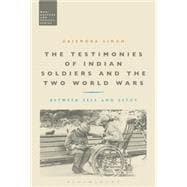 The Testimonies of Indian Soldiers and the Two World Wars Between Self and Sepoy