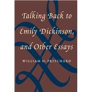 Talking Back to Emily Dickinson and Other Essays