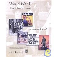 World War II: The Home Front: Teachers Guide