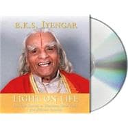 Light on Life The Yoga Way to Wholeness, Inner Peace, and Ultimate Freedom