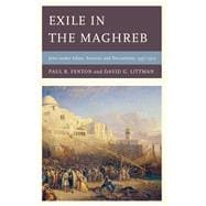 Exile in the Maghreb Jews under Islam, Sources and Documents, 997–1912