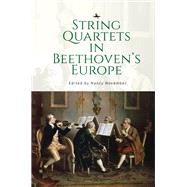 String Quartets in Beethoven’s Europe