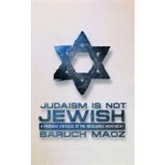 Judaism Is Not Jewish