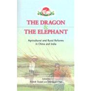 The Dragon and the Elephant: Agricultural and Rural Reforms in China and India
