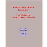 Modern Young's Literal Translation, New Testament W/Psalms and Proverbs