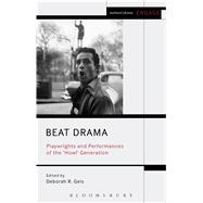 Beat Drama Playwrights and Performances of the 'Howl’ Generation