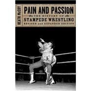 Pain and Passion The History of Stampede Wrestling
