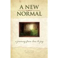 A New Normal: A Journey from Loss to Joy