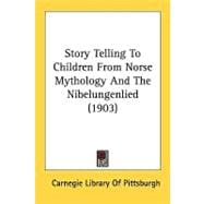 Story Telling To Children From Norse Mythology And The Nibelungenlied