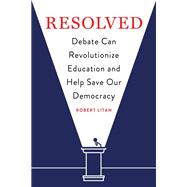Resolved Debate Can Revolutionize Education and Help Save Our Democracy