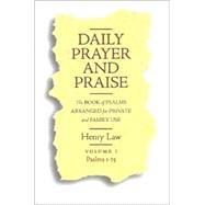 Daily Prayer and Praise: The Book of Psalms Arranged for Private and Family Use