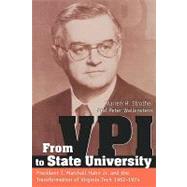 From VPI to State University : President T. Marshall Hahn Jr. and the Transformation of Virginia Tech, 1962-1974