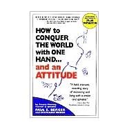 How to Conquer the World with One Hand... and an Attitude
