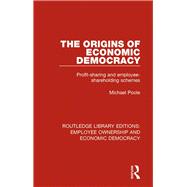 The Origins of Economic Democracy: Profit Sharing and Employee Shareholding Schemes