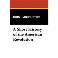 A Short History of the American Revolution