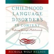 Childhood Language Disorders in Context Infancy through Adolescence