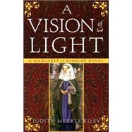 A Vision of Light A Margaret of Ashbury Novel