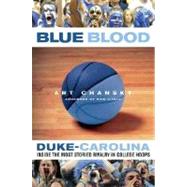 Blue Blood : Duke-Carolina: Inside the Most Storied Rivalry in College Hoops