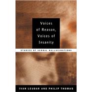 Voices of Reason, Voices of Insanity: Studies of Verbal Hallucinations