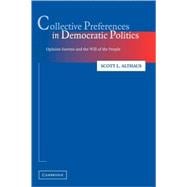 Collective Preferences in Democratic Politics: Opinion Surveys and the Will of the People