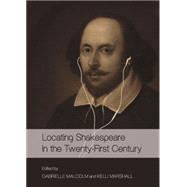 Locating Shakespeare in the Twenty-first Century