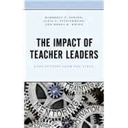 The Impact of Teacher Leaders Case Studies from the Field
