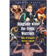 Ringside With the Celtic Warriors