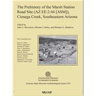 The Prehistory of the Marsh Station Road Site Az Ee:2:44 [Asm], Cienega Creek, Southeastern Arizona