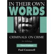 In Their Own Words : Criminals on Crime
