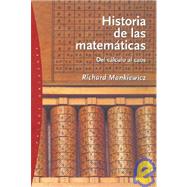 Historia de las matematicas/ The Story of Mathematics: Del Calculo Al Caos/ from Calculation to Chaos