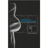Liposculpture and Lipedema Surgery A Guide for the Patient and Pearls for the Surgeon
