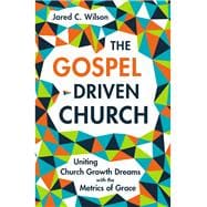 The Gospel-driven Church