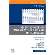 Recent Advances in Imaging with PET, CT, and MR Techniques, An Issue of PET Clinics EBook