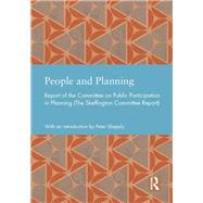 People and Planning: Report of the Committee on Public Participation in Planning (The Skeffington Committee Report)