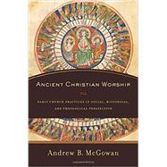 Ancient Christian Worship