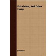 Darwinism, And Other Essays