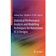 Statistical Performance Analysis and Modeling Techniques for Nanometer Vlsi Designs
