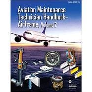 Aviation Maintenance Technician Handbook-Airframe 2012: Faa-h-8083-31