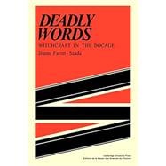 Deadly Words: Witchcraft in the Bocage,9780521297875