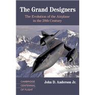 The Grand Designers: The Evolution of the Airplane in the 20th Century