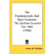 Fundamentals and Their Contrasts : The Quillian Lectures For 1905 (1906)