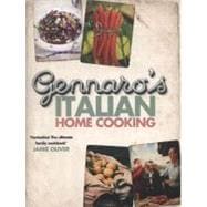 Gennaro's Italian Home Cooking; Quick and Easy Meals to Feed Family and Friends