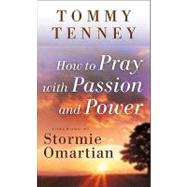 How to Pray With Passion and Power