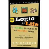 The Logic of Life The Rational Economics of an Irrational World
