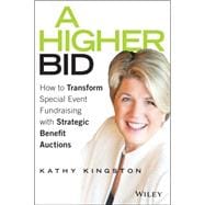 A Higher Bid How to Transform Special Event Fundraising with Strategic Auctions