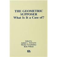 The Geometric Supposer: What Is It A Case Of?