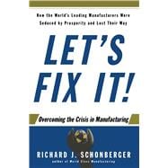 Let's Fix It! Overcoming the Crisis in Manufacturing,9781416567875