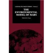 The Environmental Model of Mars: Proceedings of the 2nd Cospar Colloquium Held in Sopron, Hungary, 22-26 January 1990